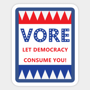 Vore: Let Democracy Consume You! Sticker